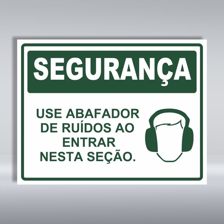 PLACA DE SEGURANÇA | USE ABAFADOR DE RUÍDOS AO ENTRAR NESTA SEÇÃO